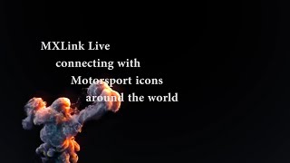 MXLink LIve connecting with Motorsport icons around the world