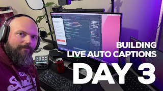 Building Live Auto Captions for OBS LIVE (Day 3)