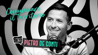 Ep. 05 Pietro De Conti - Comunicare il territorio