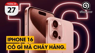 10.000 chiếc Iphone 16 được bán ra trong đêm qua. Tại sao sản phẩm không khác nhiều mà vẫn cháy hàng