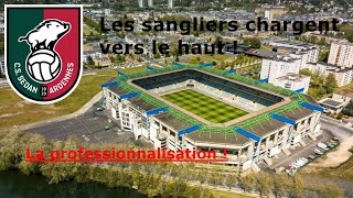 La professionnalisation ! - CS Sedan Ardennes - Episode 72