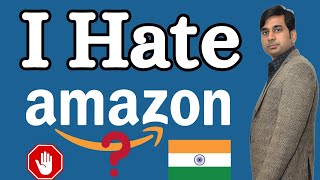 Why I Hate Amazon India ? | Amazon Business Involved in Dark Practices? | Online Business Ideas