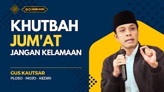 Orang Alim Khutbah Jumat Tidak Lama | GUS KAUTSAR