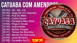 C a t u a b a c o m A m e n d o i m MIX Músicas Mais Tocadas ~