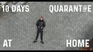 10 DAYS QUARANTINE AT HOME. (Short 5 minute 🎥, lots of tea & vitamin C).