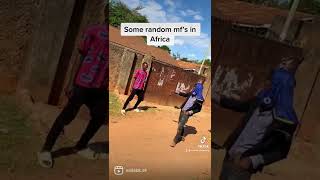 Some random Mf’s in Africa spotted doing this 👆👆🙄😆😆😆