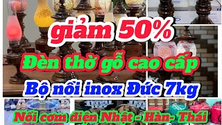 Em về lô hàng.Đèn thờ gỗ gụ cao cấp, đèn thờ hoa sen, nồi cơm điện nhật, bộ nồi inox Đức