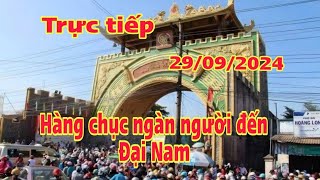 Trực tiếp Đại Nam Vỡ trận ngày 29/09/2024