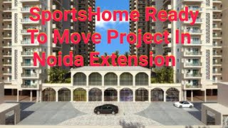 SportsHome Ready To Move Project In Noida Extension #property #realestate #sportshomes #flat