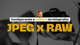 JPEG x RAW: Desvendando a câmera de fotografia | OMICRONFOTO