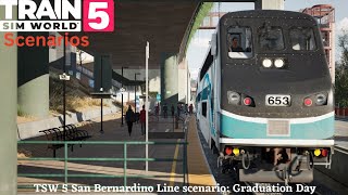 TSW 5 San Bernardino line scenario: Graduation Day