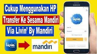 cara transfer livin by mandiri ke mandiri