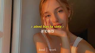 ainsi bas la vida: indila [ Slowed ]