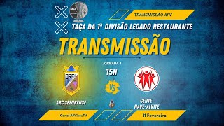 TAÇA DA 1ª DIVISÃO RESTAURANTE LEGADO | ARC Sezurense x Gente da Nave-Alvite