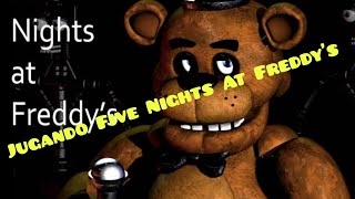 JUGANDO FIVE NIGHTS AT FREDDY'S XD