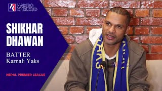 'Really excited to play NPL with local players' - Shikhar Dhawan | 'नेपाली खेलाडीसँग खेल्न उत्साहित'