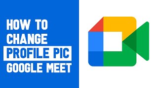 How to Change Profile Pic on Google Meet | Change DP on Google Meet ✅