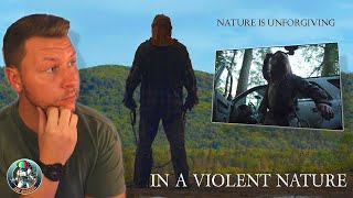 In a Violent Nature: I have some Thoughts