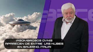 ¡Asombrosos OVNIs aparecen de entre las nubes en Salerno, Italia!