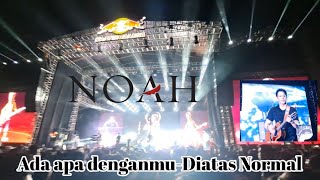 Ada apa denganmu - Diatas normal ll Noah concert kratingdaeng