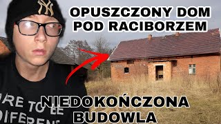 OPUSZCZONY NIEDOKOŃCZONY DOM POD RACIBORZEM- URBEX | JACOB URBEX