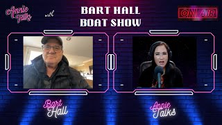 Annie Talks with Bart Hall of the Bart Hall Boat Show