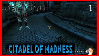 The Elder Scrolls IV Oblivion MOD Citadel of Madness part 1