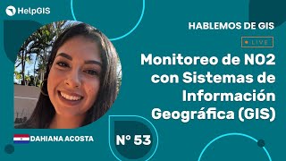 Monitoreo de NO2 con GIS | DAHIANA ACOSTA | Hablemos de GIS 53