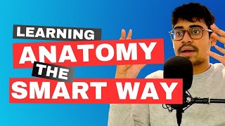 The Do's and Don'ts of Learning Anatomy - Study Smart not Hard