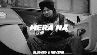 Mera Na ~ SIDHU MOOSE WALA ~ Sped Up + Reverb ~ @hrshmusic