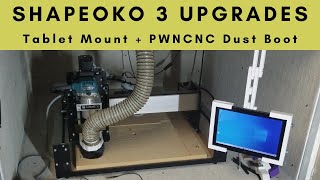 Shapeoko 3 Upgrades - Tablet Mount and PWNCNC Dust Boot V4