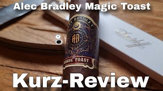 Alec Bradley Magic Toast I Kurz-Review