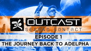 Outcast SC Ep1: The Journey Back to Adelpha