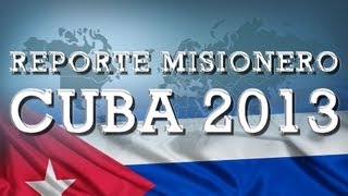 Cuba 2013 reporte misionero