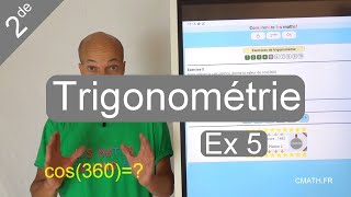 Ex 5 : combien fait cos(360) sans calculatrice?