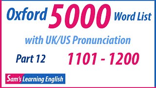 Oxford 5000 Word List with UK/US Pronunciation - Part 12  (1101 - 1200)