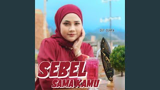 Sebel Sama Kamu