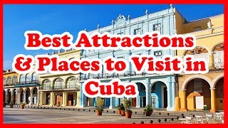 5 Best Attractions & Places to Visit in Cuba | US | Love Is Vacation