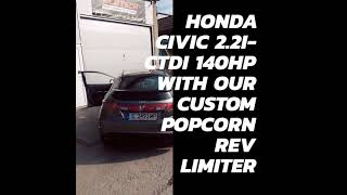 Honda Civic 2.2i-CDTi 140hp POPCORN REV LIMITER