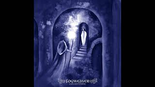 Fogweaver – Where No Light Had Ever Been