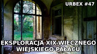 Eksploracja XIX-wiecznego wiejskiego pałacu - URBEX #47 (Eksploratorzy Dolnego Śląska)