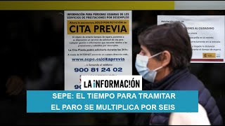 SEPE: el tiempo para tramitar el paro se multiplica por seis