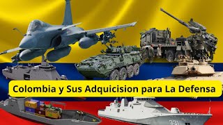 Colombia Y Sus Adquisiciones Para la Defensa