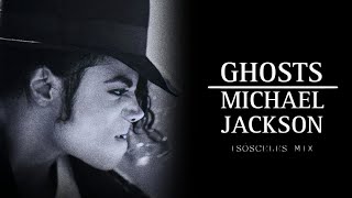 Michael Jackson - Ghosts (Extended Mix) [Isósceles]