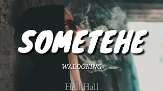 Sometehe - Waldoking | Letra (Lyrics)