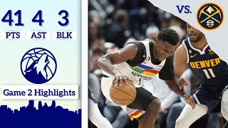 Anthony Edwards | Full Game 2 Highlights | Wolves v Nuggets | 19th April 2023