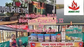 Matheran Hill Station Vlog Part II | Matheran Tourist point | Vlog @mumbaispice | 2023