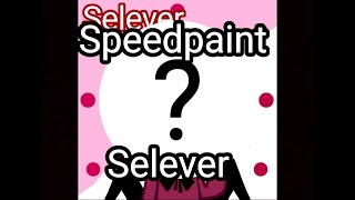 Speedpaint Selever