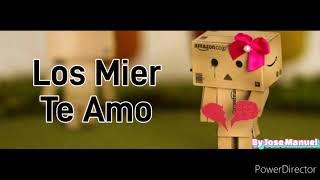 Los Mier Te Amo (Con Letra)