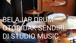 Latihan Drum belajar otodidak sendiri di studio Music....!!!😀😂